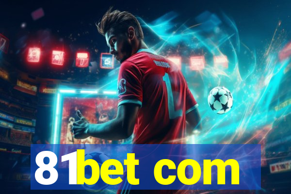 81bet com